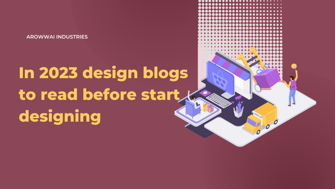 In 2023 design blogs to read before start designing