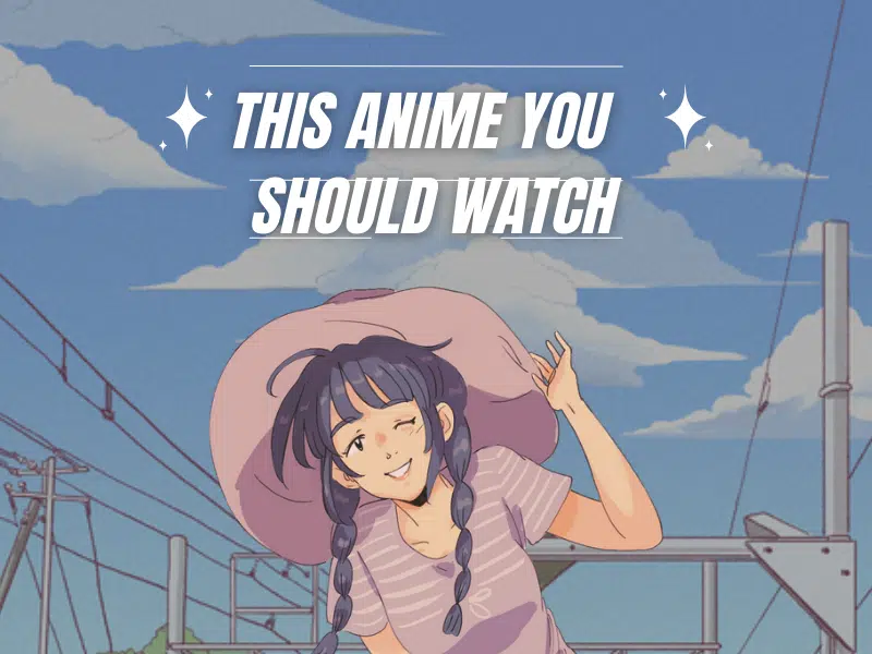 This Anime You Should Watch