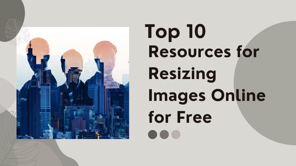 Resize Images with Ease: Unleashing the Power of Free Online Image Resizer