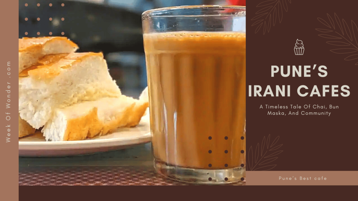 Pune’s Irani Cafes: A Timeless Tale of Chai, Bun Maska, and Community