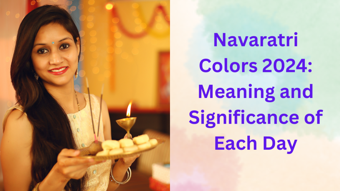 Navaratri 2024 Colors and Their Meanings